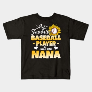 My Favorite Baseball Player Calls Me Nana Kids T-Shirt